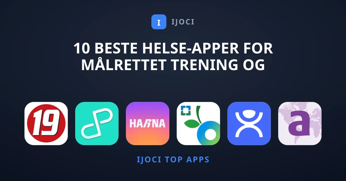 10 Beste Helse-apper for Målrettet Trening og Velvære